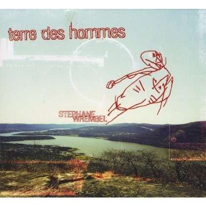 Cover for Stephane Wrembel · Terre Des Hommes (CD) (2012)