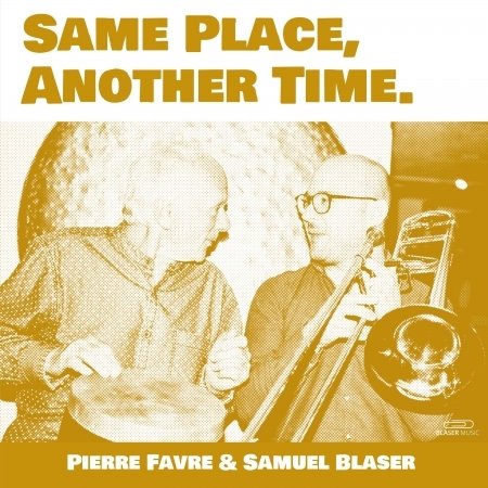 Cover for Favre,pierre / Blaser,samuel · Same Place Another Time (LP) (2023)