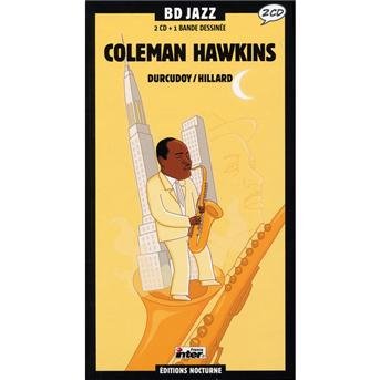 Coleman Hawkins by Durcudoy.hillard - Coleman Hawkins - Musiikki - BD MU - 0826596070261 - maanantai 11. heinäkuuta 2011