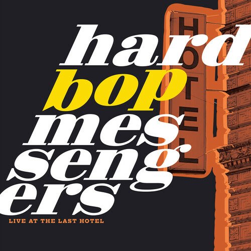 Live at the Last Hotel - Hard Bop Messengers - Musik - PACIFIC COAST JAZZ - 0829166221261 - 1. Juli 2022