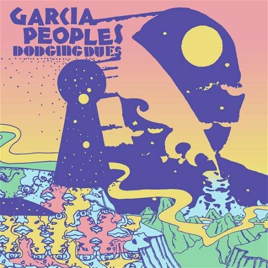 Cover for Garcia Peoples · Dodging Dues (LP) (2022)