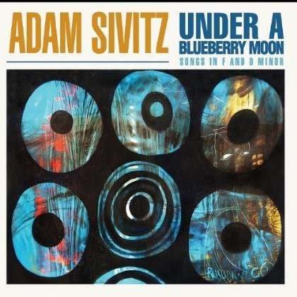 Cover for Adam Sivitz · Under a Blueberry Moon (CD) (2012)