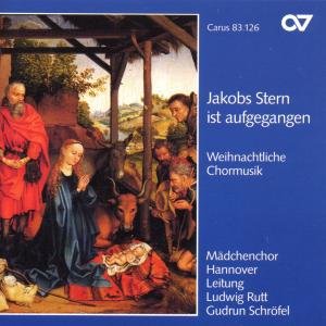 Cover for Mädchenchor Hannover / Rutt / Schröfe · Jakobs Stern ist aufgegangen - Weihnachtliche Chormusik Carus Jul (CD) (1996)