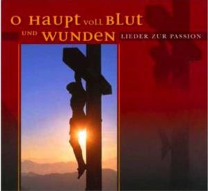 Das Solistenensemble - O Haupt Voll Blutt Und Wunden - Lieder Zur Passion - Schnitter Gerhard - Music - HANSSLER - 4010276018261 - March 1, 2006