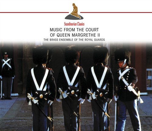 Cover for Brass Ensemble of the Royal Guards · Music from the Court of Queen Margrethe II Vol 1 (CD) (2012)