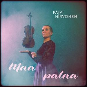 Maa Palaa - Päivi Hirvonen - Music - Nordic Notes - 4251329506261 - April 25, 2025
