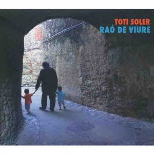 Cover for Toti Soler · Rao De Viure (CD) [Japan Import edition] (2016)
