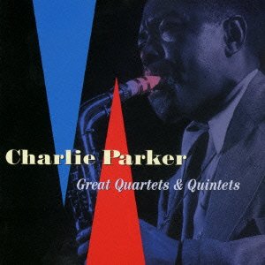 Cover for Charlie Parker · Great Quartet &amp; Quintets (CD) [Japan Import edition] (2016)