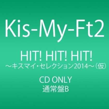 Cover for Kis-my-ft2 · Hit Hit Hit-Kis-My Selectio- (CD) [Japan Import edition] (2016)