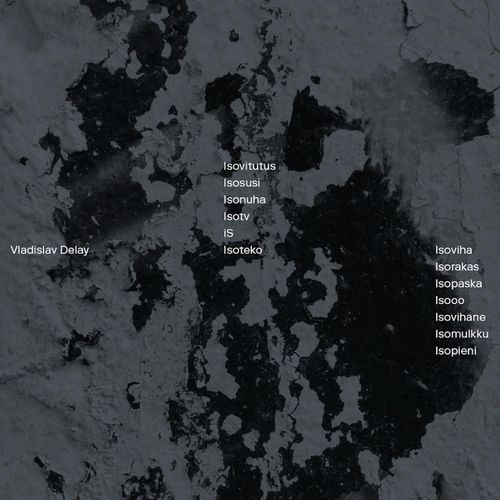 Isoviha - Vladislav Delay - Musiikki - PLANET MU - 5055869566261 - perjantai 15. heinäkuuta 2022