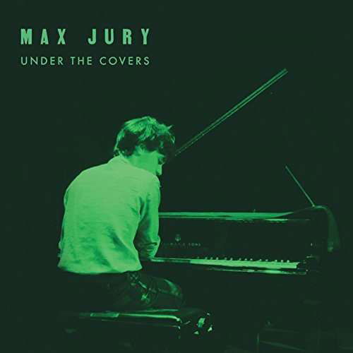 Under The Covers - Max Jury - Musiikki - MARATHON - 5060454948261 - maanantai 1. heinäkuuta 2019