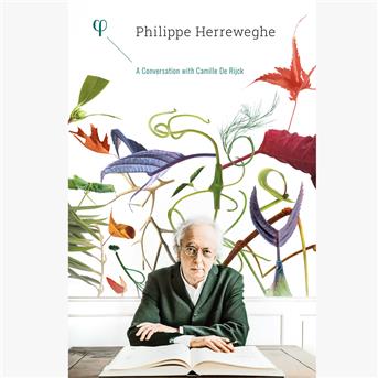 A Conversation with Camille De Rijck - Philippe Herreweghe - Musiikki - PHI - 5400439000261 - maanantai 8. toukokuuta 2017