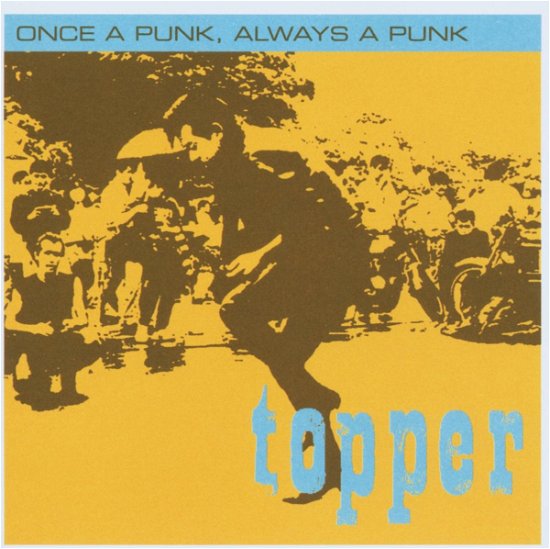 Cover for Topper · Once a Punk, Always a Punk (CD) (2006)