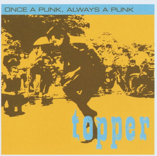 Once a Punk, Always a Punk - Topper - Musikk - WILD KINGDOM - 5553555000261 - 23. januar 2006