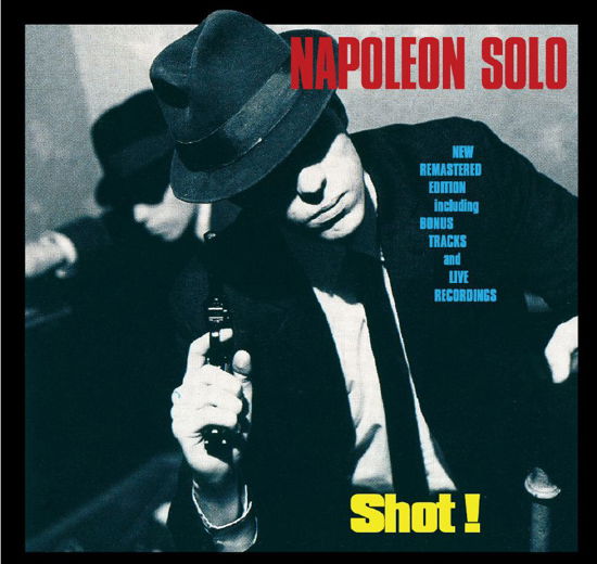 Shot! (+bonus) - Napoleon Solo - Musik -  - 5709498210261 - 29. august 2011