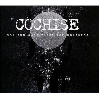 The Sun Also Rises for Unicorns - Cochise - Música - METAL MIND - 5907785039261 - 2 de outubro de 2015