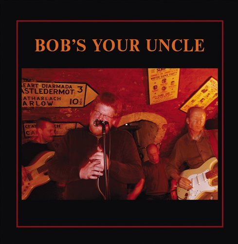 Cover for Bob's Your Uncle (CD) (2006)