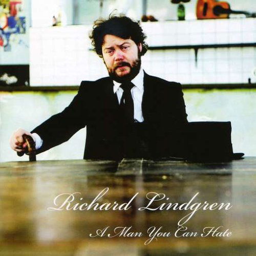 Man You Can Hate - Richard Lindgren - Music - Rootsy Music - 7393210112261 - September 27, 2011