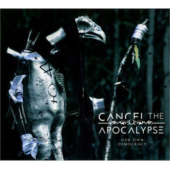 Our Own Democracy - Cancel the Apocalypse - Music - GET A LIFE RECORDS - 7640143970261 - November 4, 2016