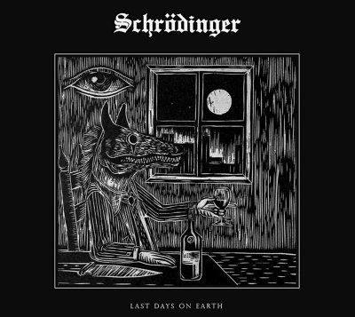 Cover for Schrodinger · Last Days On Earth (CD) (2020)