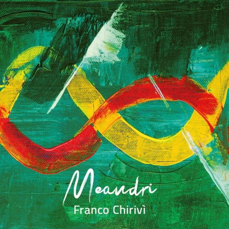 Meandri - Franco Chirivi - Music - WORKIN'LABEL - 8052740502261 - October 7, 2022