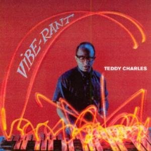 Cover for Teddy Charles · Vibe-Rant (CD) (2006)
