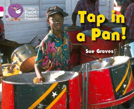 Cover for Sue Graves · Tap in a Pan!: Band 01a Pink A/Band 10 White - Collins Big Cat Phonics Progress (Paperback Book) (2013)