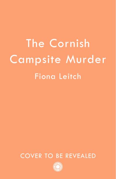 Cover for Fiona Leitch · The Cornish Campsite Murder - A Nosey Parker Cozy Mystery (Paperback Book) (2024)