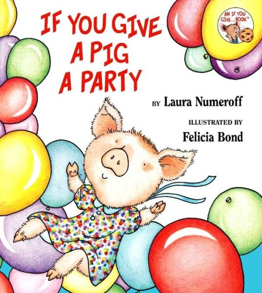 Cover for Laura Numeroff · If You Give a Pig a Party - If You Give... (Hardcover Book) (2005)