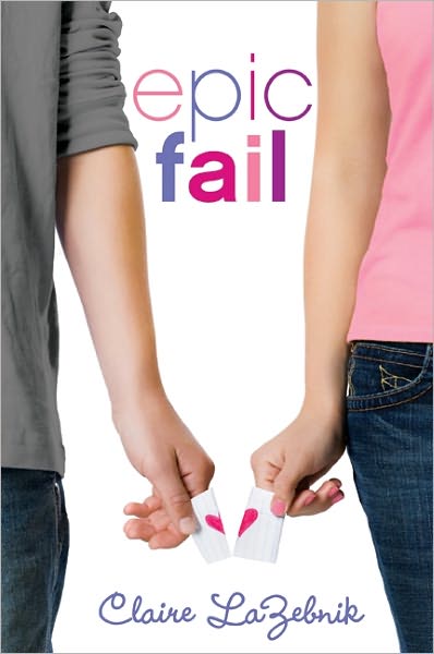 Cover for Claire LaZebnik · Epic Fail (Paperback Book) (2011)