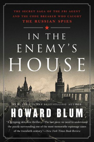 Cover for Howard Blum · In the Enemy's House: The Secret Saga of the FBI Agent and the Code Breaker Who Caught the Russian Spies (Pocketbok) (2019)