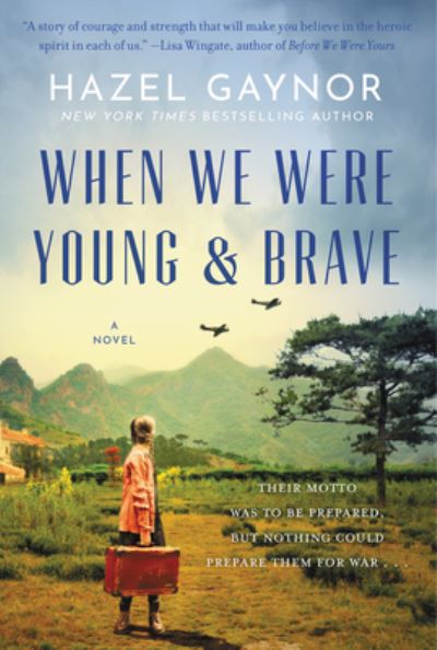 Cover for Hazel Gaynor · When We Were Young &amp; Brave: A Novel (Paperback Book) (2020)