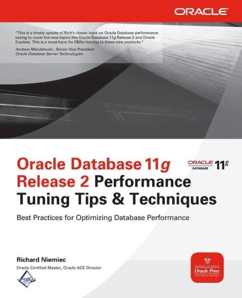 Cover for Richard Niemiec · Oracle Database 11g Release 2 Performance Tuning Tips &amp; Techniques - Oracle Press (Pocketbok) [Ed edition] (2012)