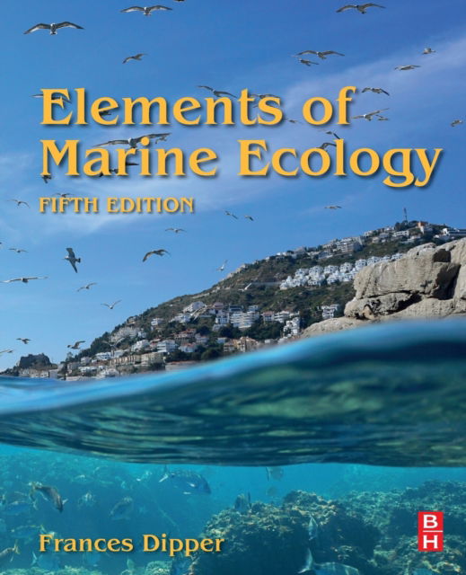 Cover for Dipper, Frances (Author, Lecturer and Independent Marine Consultant) · Elements of Marine Ecology (Paperback Book) (2022)