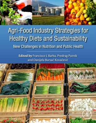 Cover for Francisco Barba · Agri-Food Industry Strategies for Healthy Diets and Sustainability: New Challenges in Nutrition and Public Health (Paperback Book) (2020)