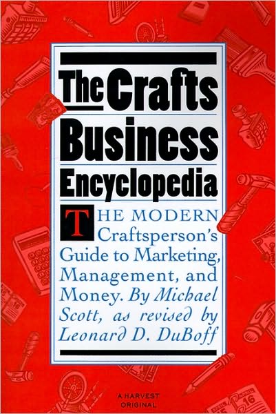 Crafts Business Encyclopedia: Revised Edition - Michael Scott - Kirjat - Mariner Books - 9780156227261 - torstai 16. syyskuuta 1993