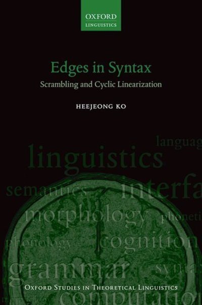 Cover for Ko, Heejeong (Assistant Professor, Assistant Professor, Linguistics Dept, Seoul National University) · Edges in Syntax: Scrambling and Cyclic Linearization - Oxford Studies in Theoretical Linguistics (Hardcover bog) (2014)