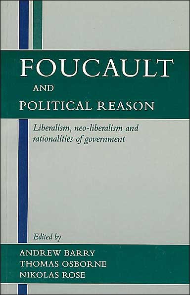 Cover for Andrew Barry · Foucault and Political Reason: Liberalism, Neo-liberalism, and Rationalities of Government (Paperback Book) (1996)