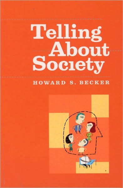 Telling About Society - Chicago Guides to Writing, Editing and Publishing - Howard S. Becker - Böcker - The University of Chicago Press - 9780226041261 - 1 september 2007