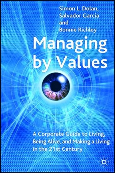 Cover for S. Dolan · Managing by Values: A Corporate Guide to Living, Being Alive, and Making a Living in the 21st Century (Inbunden Bok) (2006)