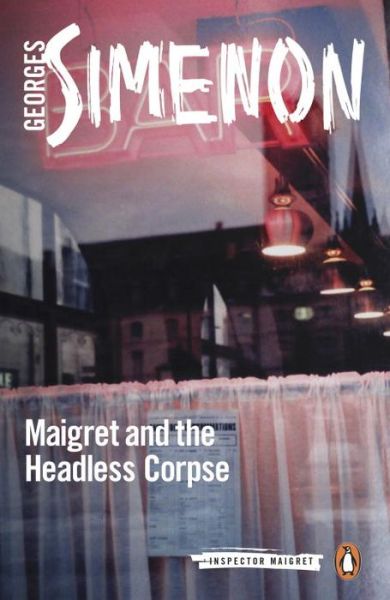 Cover for Georges Simenon · Maigret and the Headless Corpse: Inspector Maigret #47 - Inspector Maigret (Paperback Book) (2017)