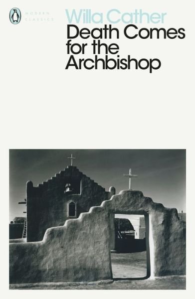 Death Comes for the Archbishop - Penguin Modern Classics - Willa Cather - Bøker - Penguin Books Ltd - 9780241338261 - 5. juli 2018