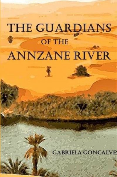Cover for Gabriela Goncalves · The Guardians Of The Annzane River (Paperback Book) (2018)