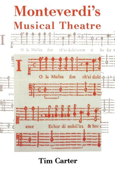 Monteverdi’s Musical Theatre - Tim Carter - Books - Yale University Press - 9780300217261 - May 26, 2015