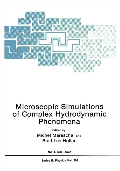 Cover for Nato Advanced Study Institute on Microscopic Simulations of Complex Hydrodynamic Phenomena · Microscopic Simulations of Complex Hydrodynamic Phenomena - NATO Science Series B: (Hardcover Book) [1992 edition] (1992)