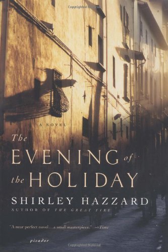 The Evening of the Holiday - Shirley Hazzard - Boeken - Picador - 9780312423261 - 1 juli 2004