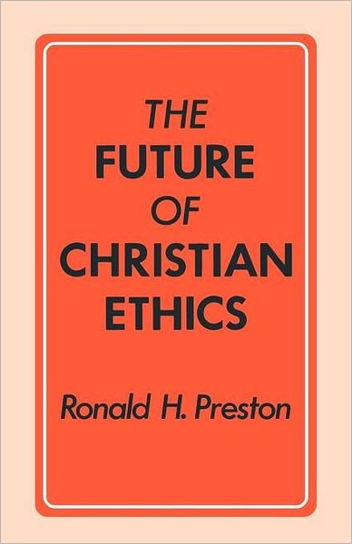 Cover for Ronald H. Preston · The Future of Christian Ethics (Taschenbuch) (2012)
