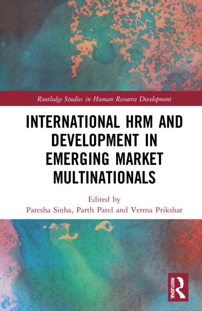 Cover for Patel, Parth (Australian Institute of Business, Adelaide, Australia) · International HRM and Development in Emerging Market Multinationals - Routledge Studies in Human Resource Development (Inbunden Bok) (2021)