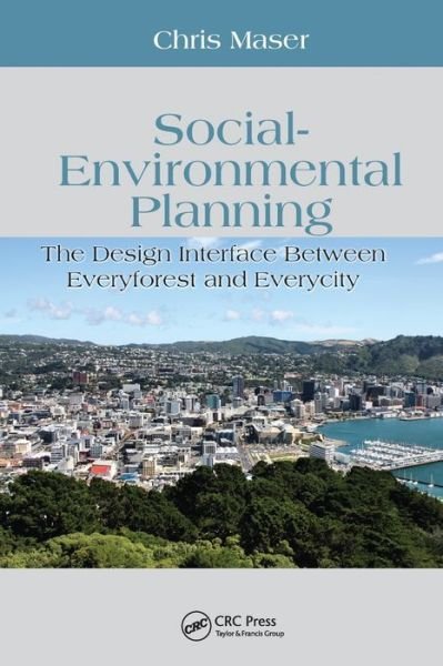 Cover for Chris Maser · Social-Environmental Planning: The Design Interface Between Everyforest and Everycity - Social Environmental Sustainability (Paperback Book) (2020)