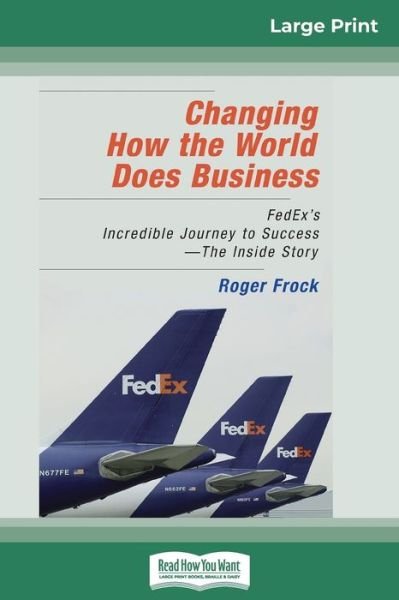 Cover for Roger Frock · Changing How the World Does Business (Pocketbok) (2009)